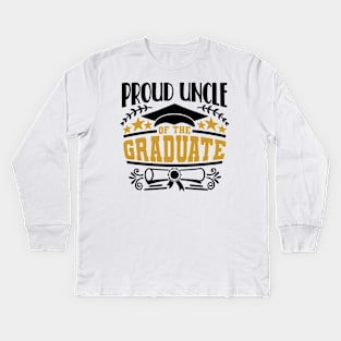 Proud Uncle Of The Graduate Graduation Gift Kids Long Sleeve T-Shirt